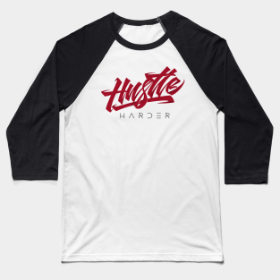 Hustle Hard Baseball T-Shirt - Hustle Harder lettering by Already Original